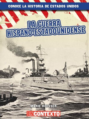 cover image of La guerra hispano-estadounidense (The Spanish-American War)